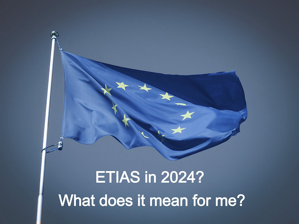 ETIAS and the implications for travel to the EU - Will it finally be implemented in 2024?